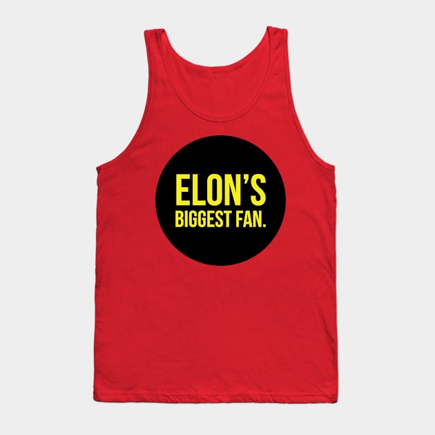 Elon's biggest fan Tank Top by Imaginate